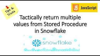 Tactically return multiple values from Stored Procedure in Snowflake