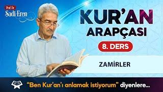 Kur'an Arapçası - Zamirler - 8. Ders | Prof. Dr. Şadi EREN