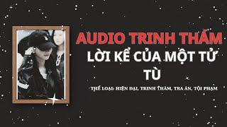 [AUDIO TRINH THÁM] || LỜI KỂ CỦA MỘT TỬ TÙ || TẾU COMIS