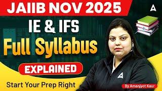 JAIIB NOV 2025 IE & IFS Full Syllabus Explained – Start Your Prep Right | By Amanjyot Kaur