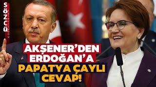 Meral Akşener'den Kendisini Hedef Alan Erdoğan'a 'Papatya Çaylı' Cevap!