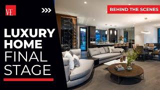 Behind the Scenes Home Build | Final Stage Luxury Home