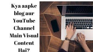 How can visual content help in your blogs and YouTube Videos in Hindi?