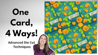 One Card, 4 Ways! ADVANCED Die Cut Details for Card Makers and Paper Crafters