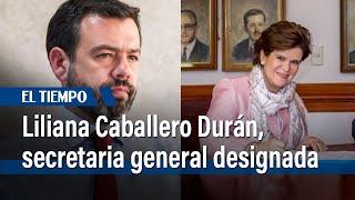 Liliana Caballero Durán, secretaria general designada | El Tiempo