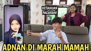 ADNAN DI MARAH MAMAH KARENA KETAHUAN PACARAN ONLINE!