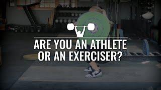 Are You an Athlete or an Exerciser?