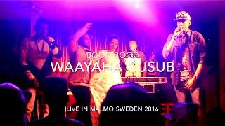 BOOD BOOD WAAYAHA CUSUB Performing Live in Malmo Sweden 2016