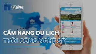 Du lịch thời công nghệ số | SỐNG KẾT NỐI VTC1