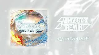 Sailing Before The Wind - Aquashadow (feat. Gabriele Sampieri of The Avalanche Diaries) NEW SINGLE