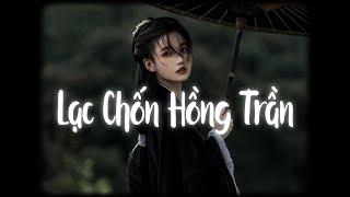 Lạc Chốn Hồng Trần (Lofi Ver.) - Lã Phong Lâm x MewMew / Mộng kiêu xa nơi cung đình xa hoa, ai ru ta