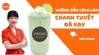 Hướng Dẫn Cách Làm Công Thức Pha Chế Chanh Tuyết Đá Xay | Vinbar