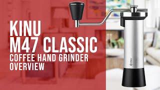 Kinu M47 Classic Coffee Hand Grinder Overview