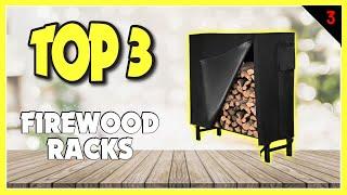 Best Firewood Racks In 2023