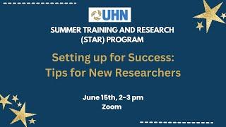 Setting up for Success: Tips for New Researchers - 2023 UHN STAR Learning Sessions