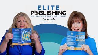 Expert Tips for Writing and Publishing Your Book by 2025 - Elite Publishing Podcast #89