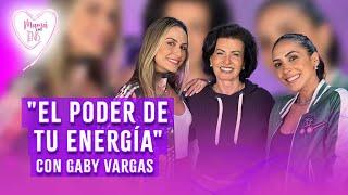 El poder de tu energía con GABY VARGAS| Mamá con Tenis