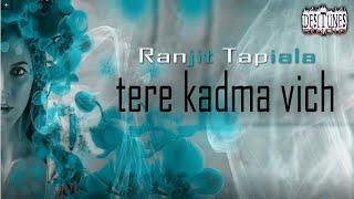 Tere Kadma Vich | RANJIT TAPIALA | OFFICIAL VIDEO | Desi Tunes Studio