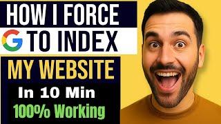 How I Force Google to Index My Website  & Made ₹10 lakh (100% Working)
