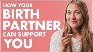 Support Tips for Birth Partners for an Empowered Birth | Phases of Labor and Delivery | Birth Doula