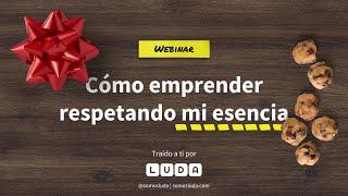 Webinar | Cómo emprender respetando mi esencia