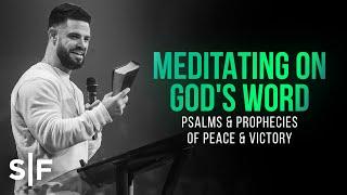 Meditating On God’s Word: Psalms & Prophecies of Peace & Victory | Steven Furtick