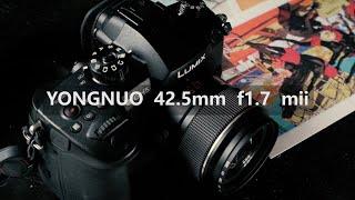 Yongnuo 42.5mm f1.7 Mkii | Quick Review