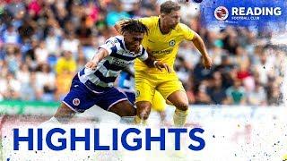 Highlights | Reading 3-4 Chelsea | Pre-season friendly | 28th July 2019