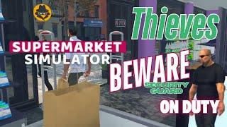 Grinding Days for Money for new Section! Thieves Beware!! Supermarket Simulator Gameplay Part 5