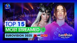 Eurovision 2025: Top 15 MOST STREAMED [National Selection Season]