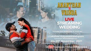 WEDDING LIVE ANANTHAN & VRINDA ON 29th NOVEMBER 2021 AT 10.30 AM