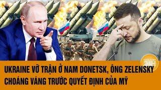 Toàn cảnh thế giới 31/10:Ukraine vỡ trận ở Nam Donetsk, ông Zelensky choáng trước quyết định của Mỹ