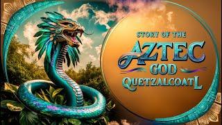 Epic Mythology - Quetzalcoatl: The Feathered Serpent God - Aztec Mythology Explained