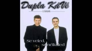 Dupla KáVé - Gyötrelem az életem -  1. album - Se veled, se nélküled - 1998