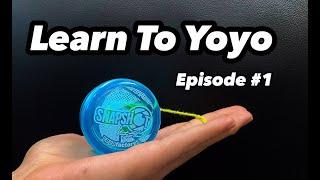 LEARN TO YOYO With World Yoyo Champion Gentry Stein - Episode 1