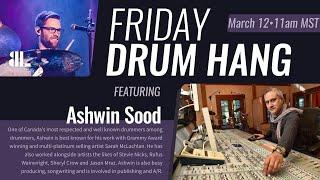 Friday Drum Hang!!! - Featuring Ashwin Sood