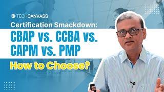 CBAP vs. CCBA vs. CAPM vs. PMP - How to Choose? | Techcanvass