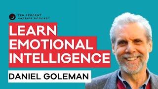 The Science of Emotional Intelligence | Daniel Goleman | Podcast Interview with Dan Harris