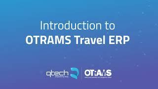 Introduction to OTRAMS Travel ERP | OTRAMS GO