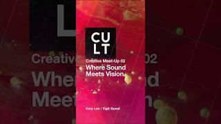 Cult Creative Meet Up 02  | Where Sound Meets Vision #creativecommunity #londoncreatives #music