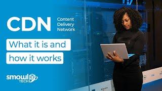 What is a Content Delivery Network (CDN) & How Does it Work | Smowltech