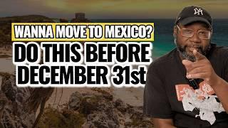 2 Urgent Steps to Consider for Your Mexico Relocation Plans in 2025