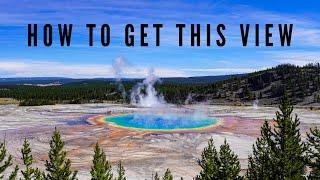 Grand Prismatic Spring Yellowstone | HOW TO GET TO THE GRAND PRISMATIC OVERLOOK