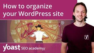 How to organize your WordPress site | WordPress for beginners