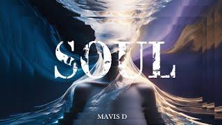 Soul – The Essence of Being | Mavis D