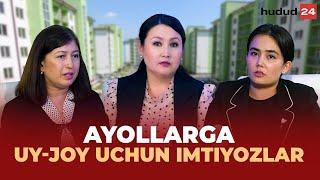 Аёлларга уй-жой учун имтиёзлар | Ayollarga uy-joy uchun imtiyozlar