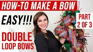 How to Make a Bow | Christmas Bow Tutorial | Fast, Easy & Beautiful | Part 2 of 3: Double Loop Bows