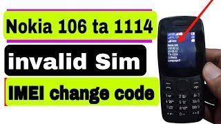 Nokia 106 Ta-1114 IMEI change code | invalid sim problem solve| Nokia 106 invalid sim