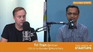 Tri Tran, Munchery CEO on changing the way people eat: No more unhealthy food or lack of time