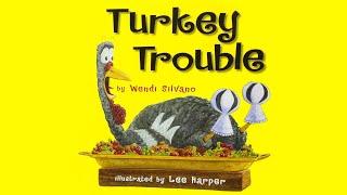 Turkey Trouble by Wendy Silvano and Lee Harper | A Thanksgiving Read Aloud